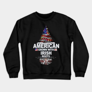 Christmas Tree  American Grown With Irish Roots - Gift for Irish From Northern Ireland Crewneck Sweatshirt